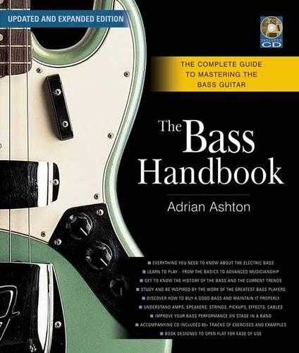 Bass Handbook, The: The Complete Guide to Mastering the Bass Guitar