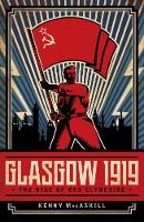 Glasgow 1919: The Rise of Red Clydeside